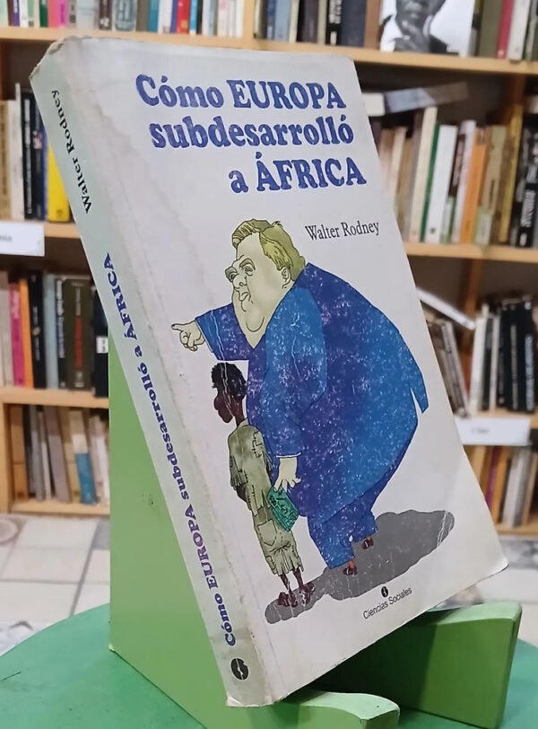 Como Europa Subdesarrolló África - Walter Rodney