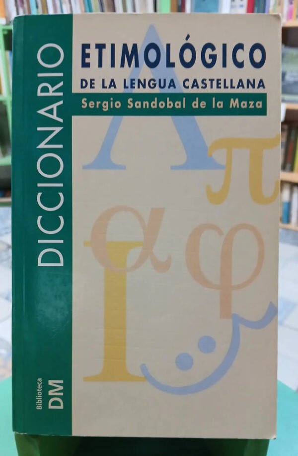 Diccionario Etimológico Lengua Castellana - Sergio Sandobal