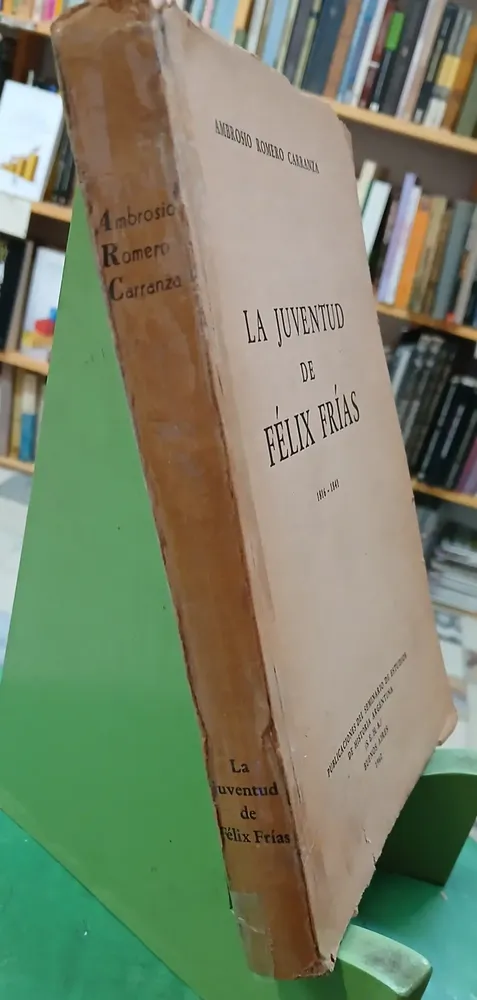 La Juventud De Félix Frías (1816-1841) - A. Romero Carranza