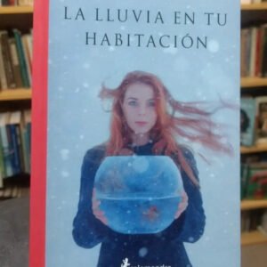 La Lluvia En Tu Habitación - Paola Predicatori