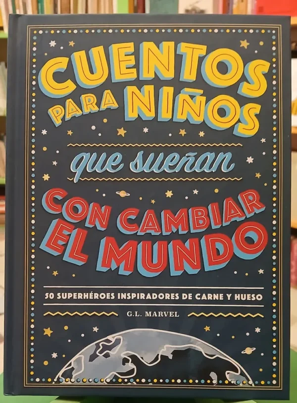 Cuentos Para Niños Que Sueñan Con Cambiar El Mundo - Marvel