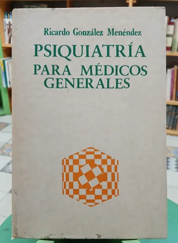 Psiquiatría Para Médicos Generales Ricardo González Menéndez