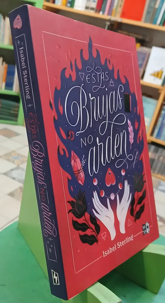 Estas Brujas No Arden  1er. Tomo - Isabel Sterling
