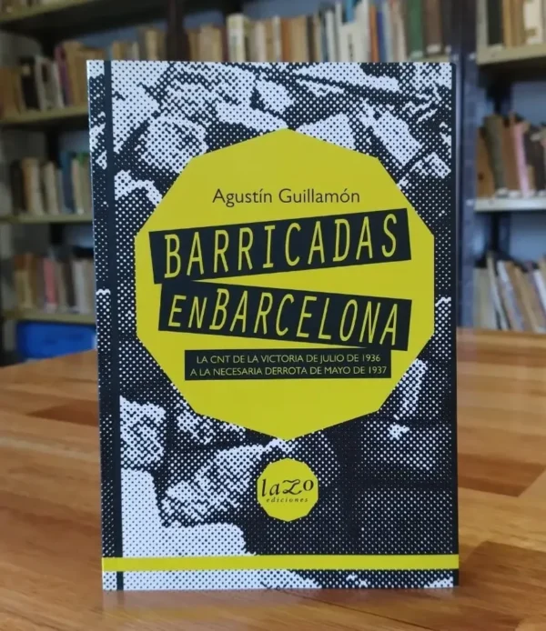 Agustín Guillamón - Barricadas En Barcelona -