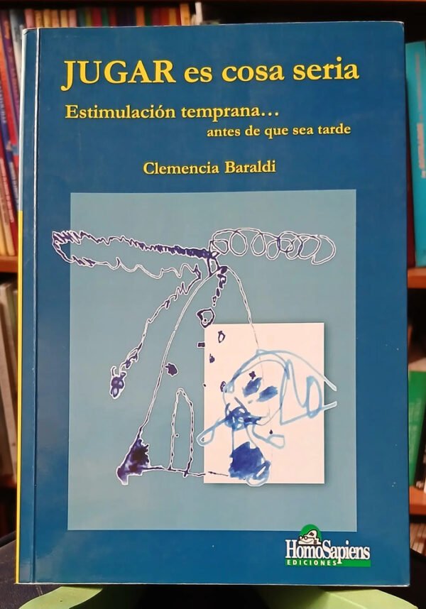 Jugar Es Cosa Seria Estimulación Temprana -clemencia Baraldi