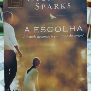 A Escolha - Nicholas Sparks