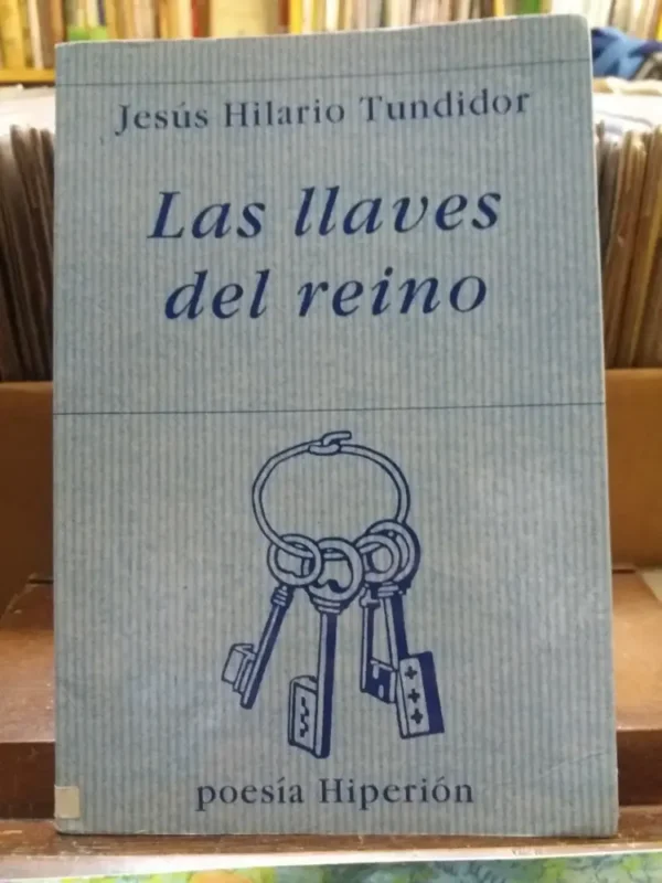 Las Llaves Del Reino - Jesús Hilario Tundidor