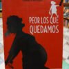 968327-MLA84353363783_052025 Peor Los Que Quedamos - Mónica Piacentini