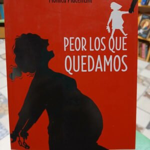 Peor Los Que Quedamos - Mónica Piacentini