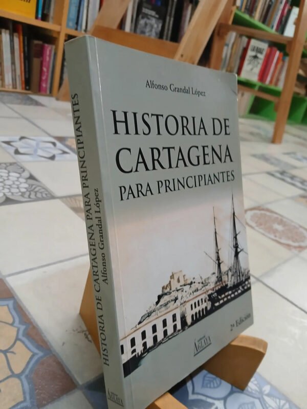968713-MLA83520236583_042025 Historia De Cartagena Para Principiantes - A. Grandal López