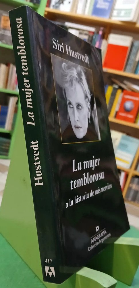 La Mujer Temblorosa O La Historia De Mis Nervios -  Hustvedt
