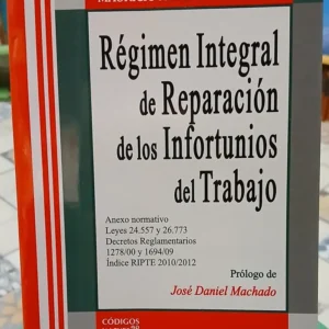 Régimen Integral De Reparación De Infortunios Del Trabajo