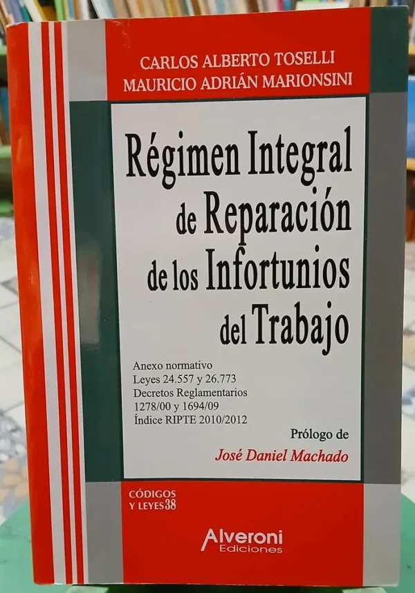 Régimen Integral De Reparación De Infortunios Del Trabajo