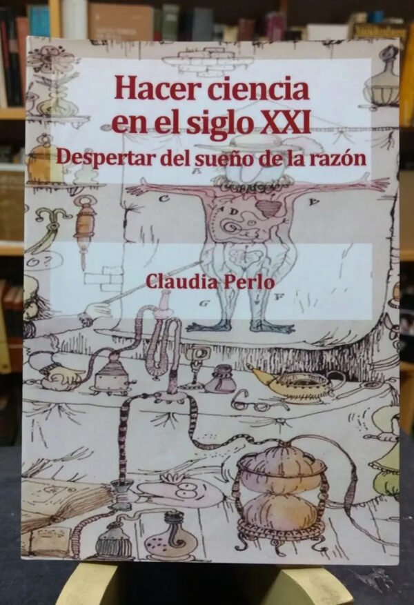 Hacer Ciencia En El Siglo Xxi - Perlo, Claudia