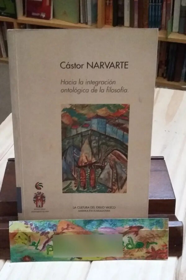 974252-MLA75115235359_032024 Hacia La Integración Ontológica De La Filosofía - C Narvarte