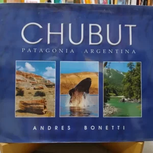 Chubut Patagonia Argentina - Andrés Bonetti