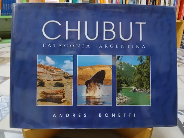 Chubut Patagonia Argentina - Andrés Bonetti