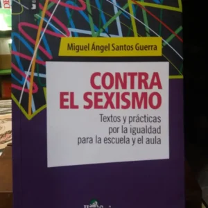 Contra El Sexismo - Miguel Ángel Santos Guerra-