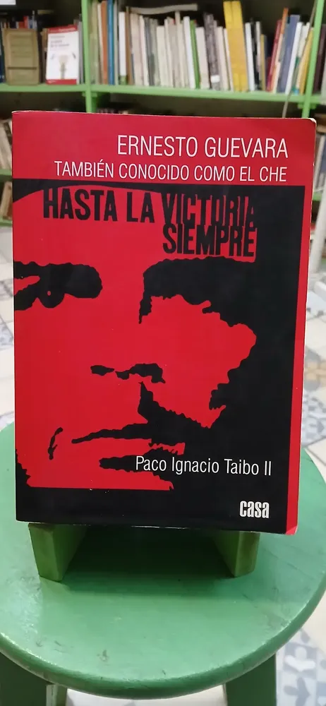 Ernesto Guevara También Conocido Como El Che - Paco Taibo Ii