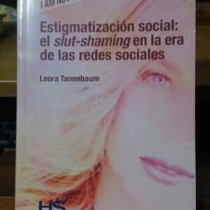 980422-MLA32405609295_102019 Estigmatización Social: El Slut-shaming... - Leora Tanenbaum
