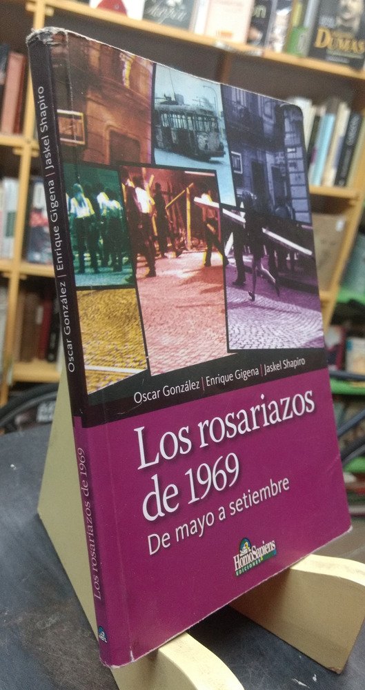 Los Rosariazos De 1969 De Mayo A Setiembre  González, Gigena