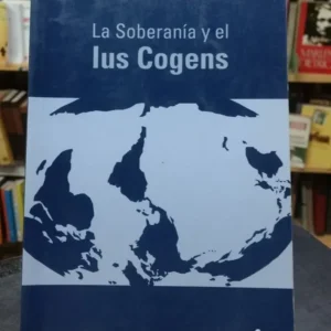981120-MLA50221344029_062022 La Soberanía Y El Ius Cogens - Ricardo Terrile