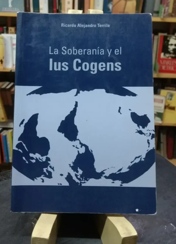 La Soberanía Y El Ius Cogens - Ricardo Terrile