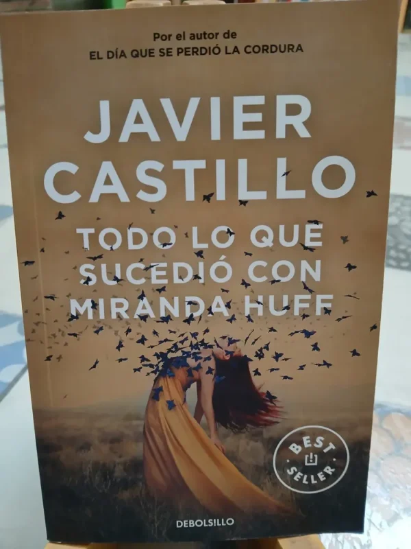 Todo Lo Que Sucedió Con Miranda Huff - Javier Castillo