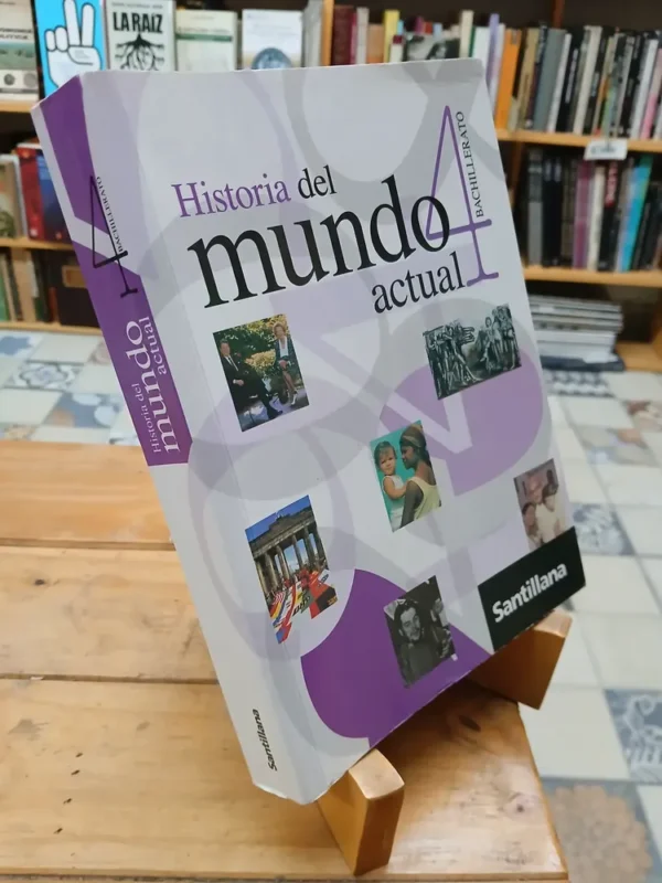 Historia Del Mundo Actual 4 - Bachillerato 4, Santillana