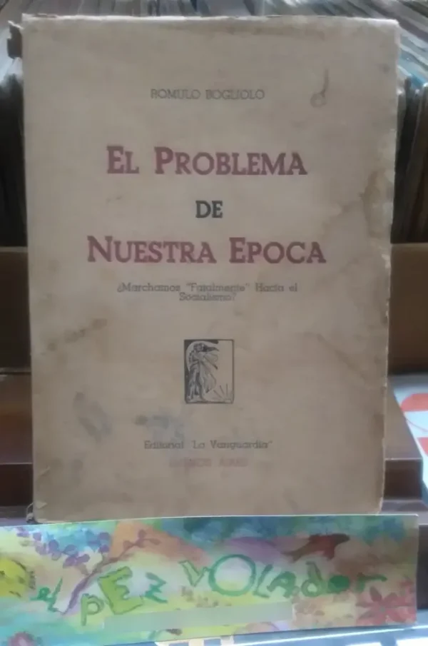 El Problema De Nuestra Época - Bogliolo, Rómulo