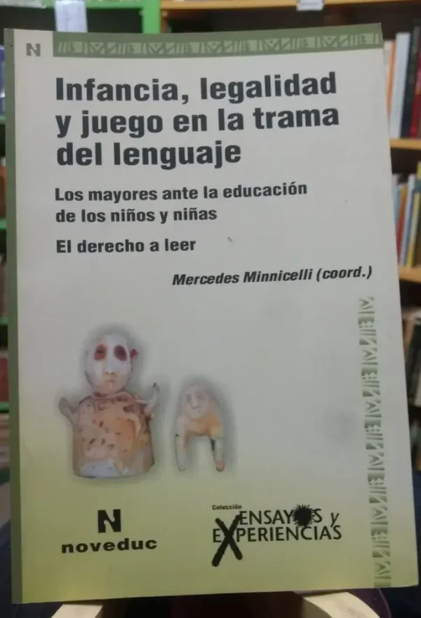 Infancia, Legalidad Y Juego En La Trama Del.. - M Minnicelli