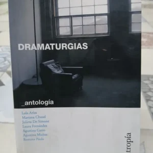 Dramaturgias: Antología - L. Arias Y Otros (2008)