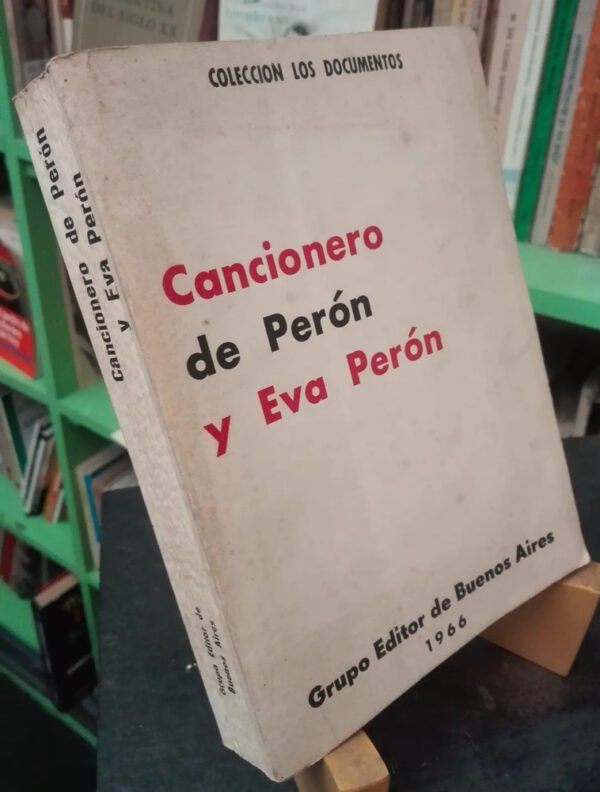 Cancionero De Perón Y Eva Perón Grupo Editor De Buenos Aires