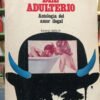 Manual Del Adulterio: Antología Del Amor Ilegal. Colección.