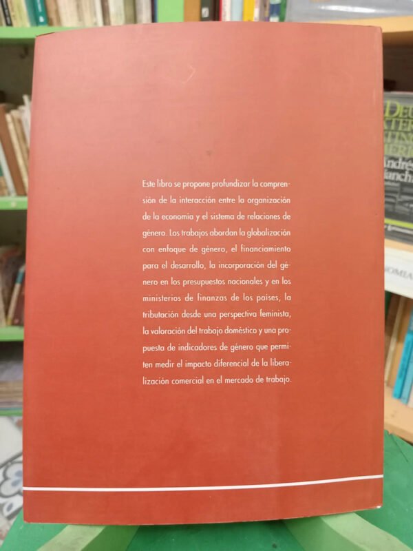 990927-MLA83712964171_042025 El Género En La Economía. Editora: Rosalba Todaro