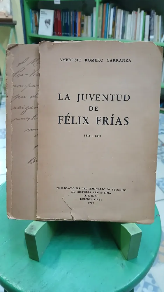 La Juventud De Félix Frías (1816-1841) - A. Romero Carranza