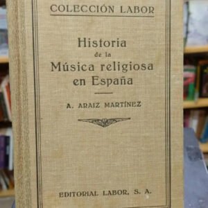 Historia De La Música Religiosa En España - A Araiz Martínez