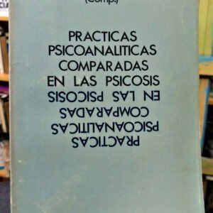 994068-MLA77896765951_072024 Prácticas Psicoanalíticas Comparadas Psicosis León Grinberg