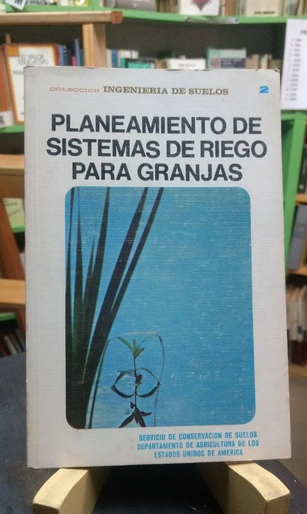 Planeamiento De Sistemas De Riego Para Granjas. Ed. Diana