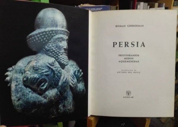 Persia Protoiranios, Medos El Universo De Las Formas Aguilar