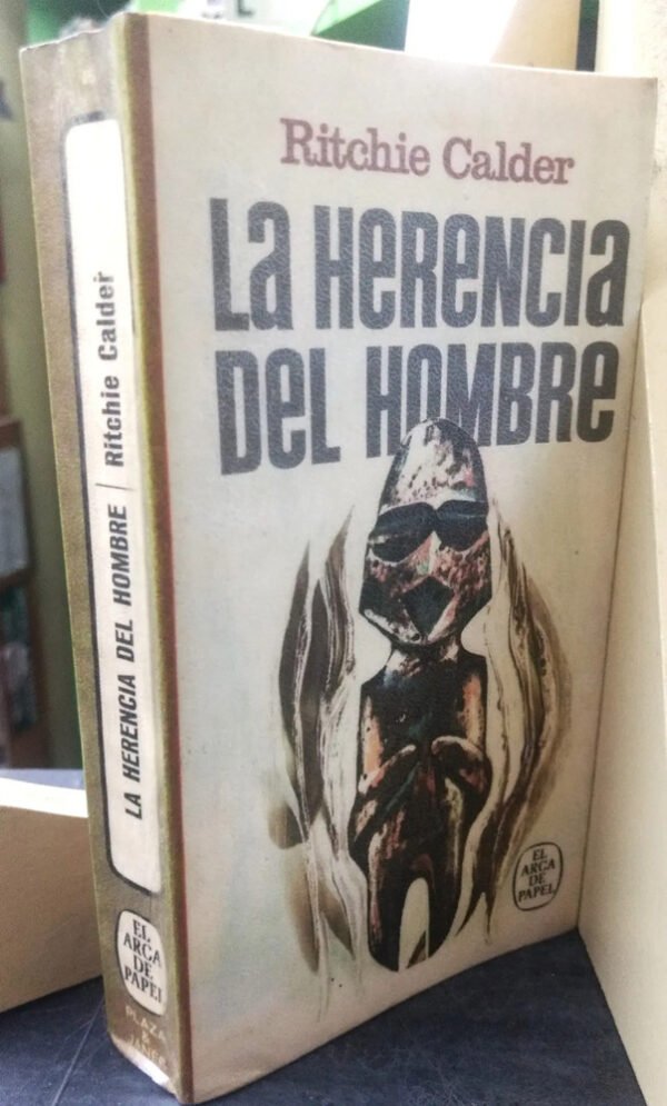 La Herencia Del Hombre - Ritchie Calder