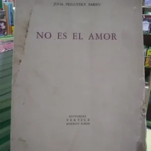 998991-MLA45978243429_052021 No Es El Amor - Julia Prilutzky Farny -