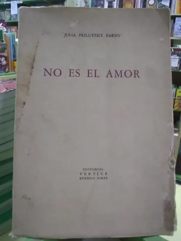 No Es El Amor - Julia Prilutzky Farny -