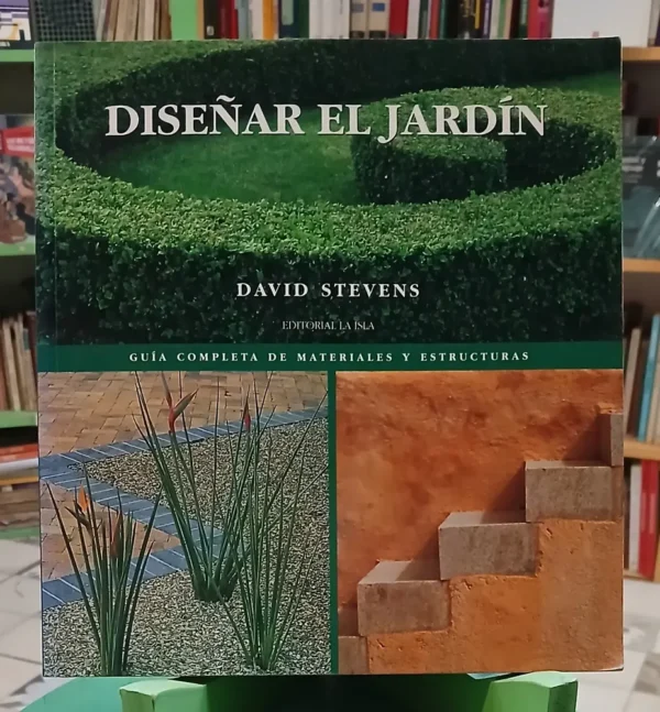 Diseñar El Jardín - Materiales /estructuras - David Stevens