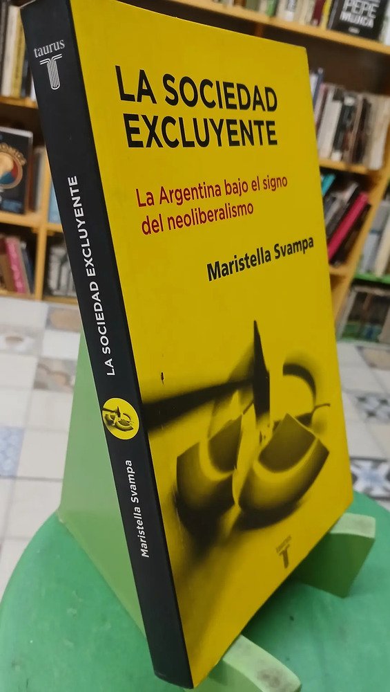 La Sociedad Excluyente - Martistella Svampa