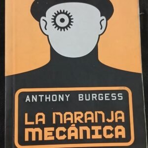 La Naranja Mecanica (Spanish Edition)
