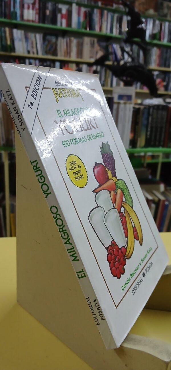 El milagroso Yogurt: 100 formas de usarlo