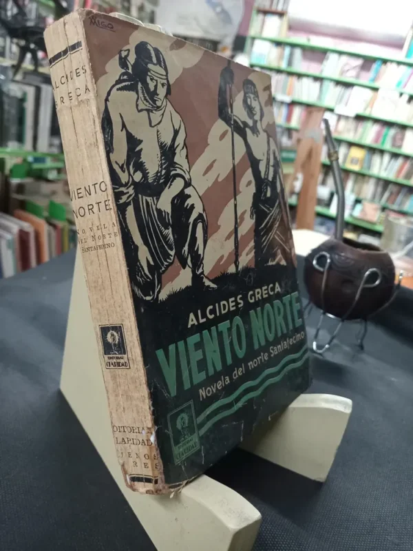 835077-MLA111929453708_062026 Viento Norte - Alcides Greca - Novela Norte Santafecino