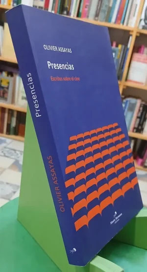 Presencias - Escritos Sobre El Cine - Oliver Assayas