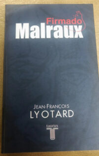 605326-MLA74827812081_022024 Firmado Malraux - Jean-françois Lyotard -